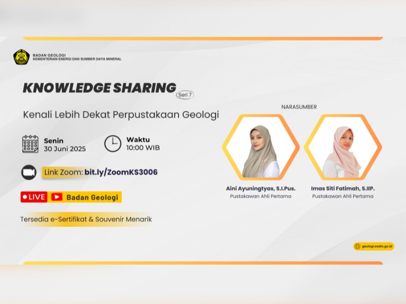 Knowledge Sharing “Kenali Lebih Dekat Perpustakaan Geologi”